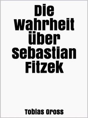 cover image of Die Wahrheit über Sebastian Fitzek